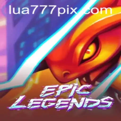 EpicLegends: A Deep Dive into the World of Lua777
